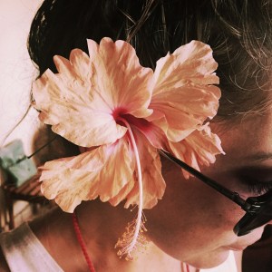 The wonderful hibiscus flowers that I wore in my hair.